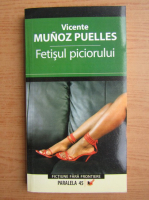 Vicente Munoz Puelles - Fetisul piciorului