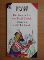 Wilhelm Hauff - Povestea Califului Barza (editie bilingva)