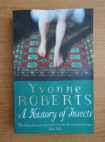 Yvonne Roberts - A History of Insects