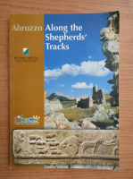 Abruzzo. Along the Shepards' Tracks