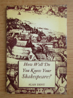 Alan Dent - How well do you know your Shakespeare?