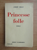 Andre Billy - Princesse folle (1933)