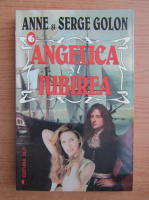 Anne Golon - Angelica si iubirea
