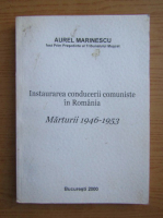 Aurelia Marinescu - Instaurarea conducerii comuniste in Romania