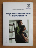 C. Chevalier Martinelli - Cancerul, cum sa traim cu el