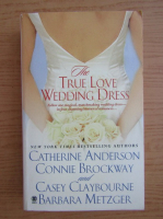 Catherine Anderson - The true love wedding dress