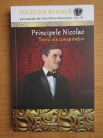 Anticariat: Dan Silviu Boerescu - Principele Nicolae, volumul 8. Teorii ale conspiratiei