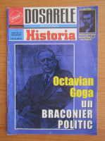 Dosarele Historia. Octavian Goga un braconier politic. Anul 1, nr. 12, februarie 2003