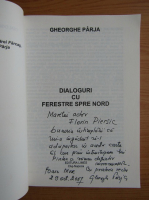 Gheorghe Parja - Dialoguri cu ferestre spre Nord (cu dedicatia autorului pentru Florin Piersic)