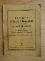 I. Popescu Pasarea - Cantarile Sfintei Liturgii intocmite pentru scoala si popor (aprox. 1930)