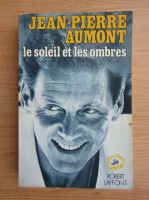 Jean Pierre Aumont - Le soleil et les ombres