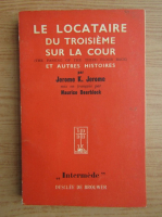 Jerome K. Jerome - Le locataire du troisieme sur la cour (aprox. 1930)