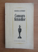 Anticariat: Kovacs Gyorgy - Comoara Kristofilor (volumul 1)