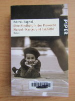 Marcel Pagnol - Eine Kindheit in der Provence