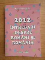 Marian Ureche - 2012 intrebari despre romani si Romania