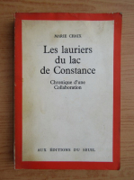 Marie Chaix - Les lauriers du lac de Constance. Chronique d'une Collaboration