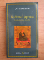 Octavian Simu - Budismul japonez. Istorie, doctrina si traditii