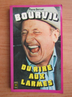 Pierre Berruer - Bourvil, du rire aux larmes