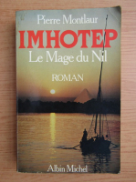 Pierre Montlaur - Imhotep. Le mage du Nil