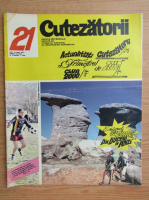 Revista Cutezatorii, nr. 21, anul VI