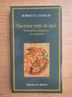 Robert Henry Charles - Doctrina vietii de apoi in Israel, in iudaism si in crestinism