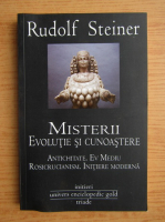 Rudolf Steiner - Misterii. Evolutie si cunoastere