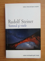Rudolf Steiner - Somnul si visele. Conferinte 1910-1924