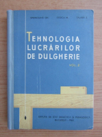 Sprinceana Gh. - Tehnologia lucrarilor de dulgherie (volumul 2)