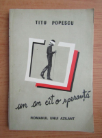 Titu Popescu - Un an cat o speranta. Romanul unui azilant