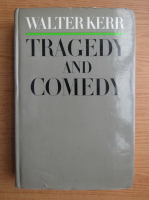 Walter Kerr - Tragedy and comedy