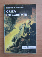 Warren W. Wiersbe - Criza integritatii