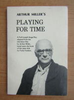 Arthur Miller - Playing for time