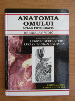 Branislav Vidic - Anatomia omului. Atlas fotografic