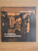 Cahiers de belgique. Le theatre contemporain