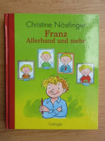 Christine Nostlinger - Franz Allerhand und mehr