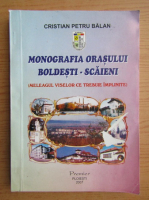 Cristian Petru Balan - Monografia orasului Boldesti-Scaieni