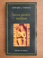 Edward J. Thomas - Istoria gandirii buddhiste