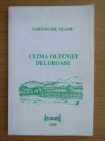 Gheorghe Neamu - Clima Olteniei Deluroase
