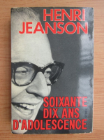Henri Jeanson - 70 ans d'adolescence