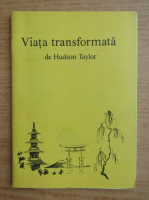 Hudson Taylor - Viata transformata