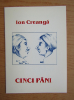Ion Creanga - Cinci pani