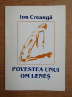 Ion Creanga - Povestea unui om lenes