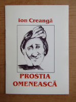 Ion Creanga - Prostia omeneasca