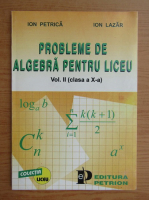 Ion Petrica - Probleme de algebra pentru liceu (volumul 2)