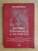 Ion Zamfirescu - Istoria universala a teatrului (volumul 4)