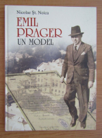 Nicolae St. Noica - Emil Prager, un model