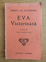 Pierre de Coulevain - Eva Victorioasa (1930)