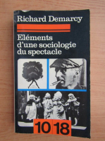 Richard Demarcy - Elements d'une sociologie du spectacle