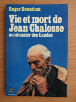 Roger Boussinot - Vie et mort de Jean Chalosse