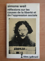 Simone Weil - Reflexions sur les causes de la liberte et de l'oppression sociale